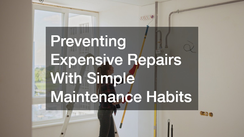 Preventing Expensive Repairs With Simple Maintenance Habits